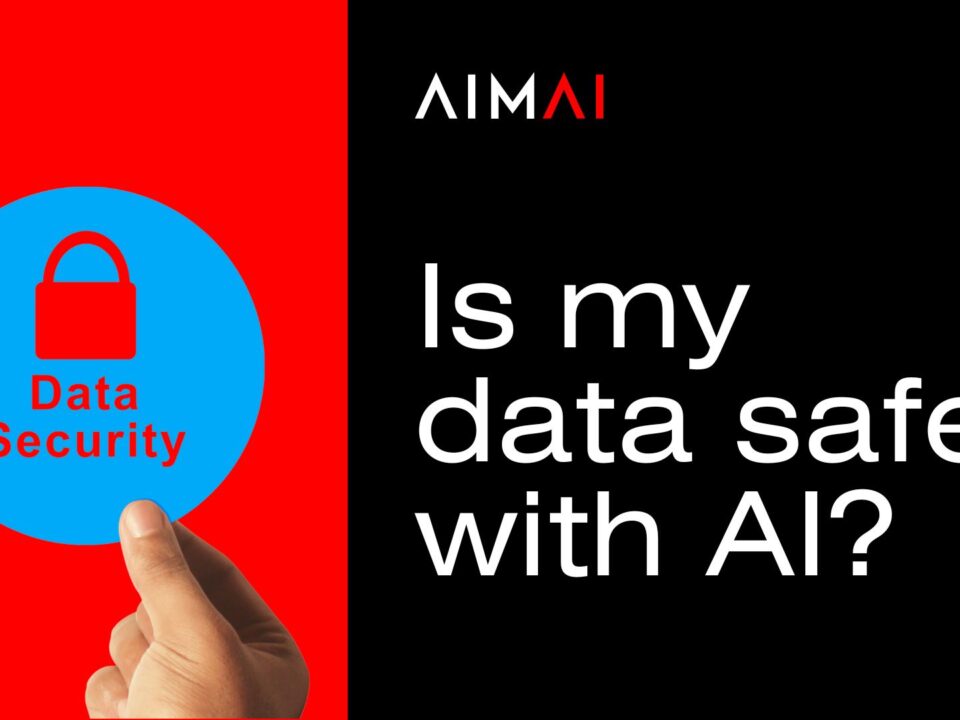 Custom AI agent by AIMAI – AI agency specialising in Artificial Intelligence, business automation, productivity, and digital transformation. Is my data safe with AIMAI
